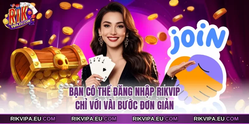 Bạn có thể đăng nhập Rikvip chỉ với vài bước đơn giản